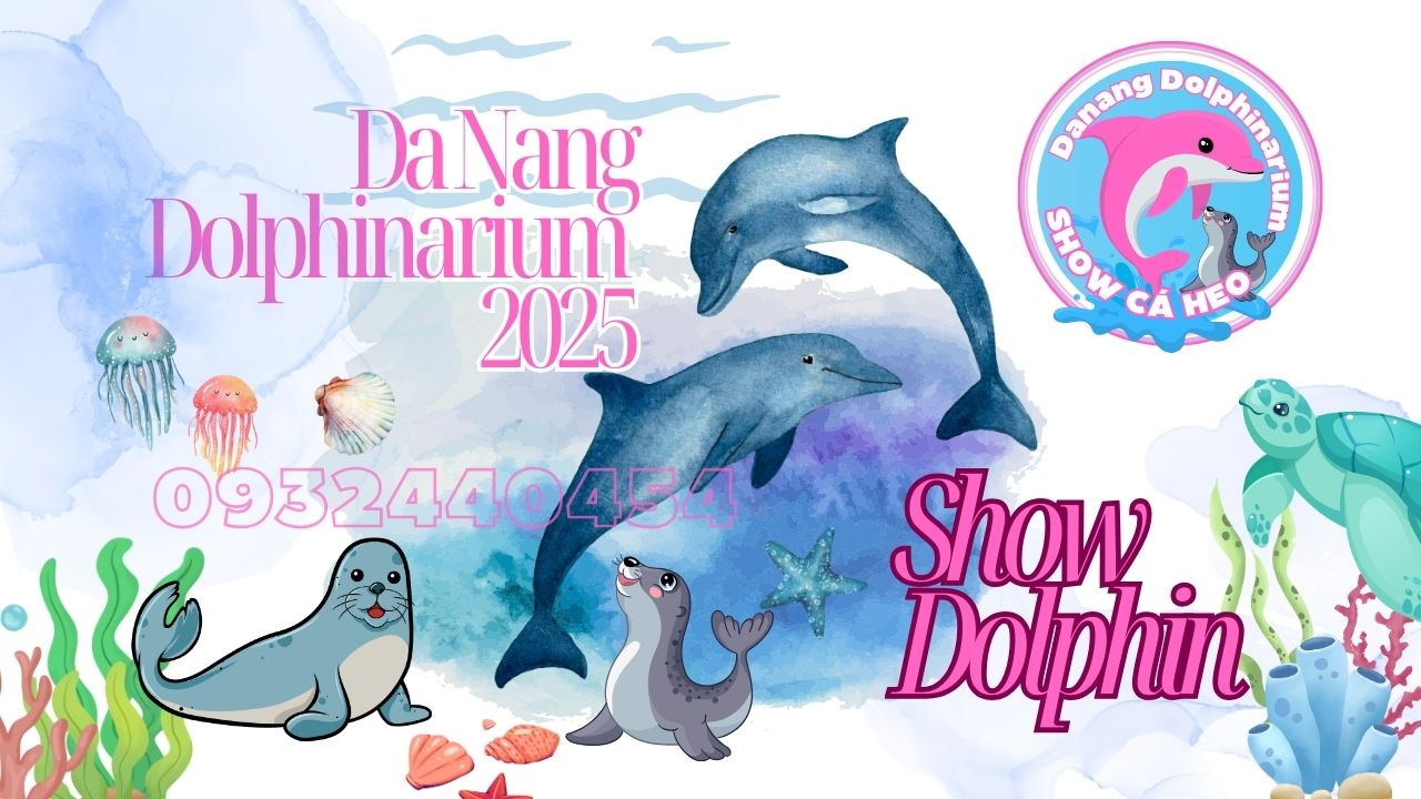 Da Nang Dolphinarium: Giá Vé 310K & Lịch Show Cá Heo