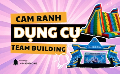 Báo Giá Cho Thuê 100+ Dụng cụ Team Building tại Cam Ranh