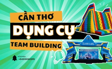 Báo Giá Cho Thuê 100+ Dụng cụ Team Building tại Cần Thơ