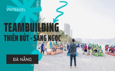 Team Building - Gala Dinner SÁNG NGỌC - THIÊN BÚT Đà Nẵng