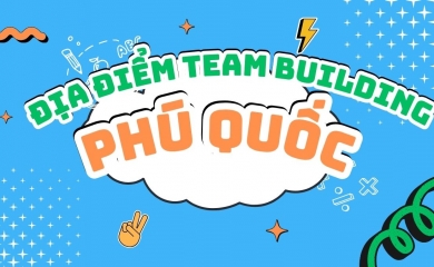 Địa điểm Tổ Chức Team Building Tại Phú Quốc