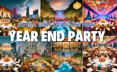 20+ Địa điểm Tổ Chức Year End Party Tại Sài Gòn